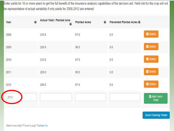 When entering yields, you need to enter one more date after all your yield data has been entered for the data to save properly.  In this example, I have inputted yield data for 2008-2012.  I then added "2013" and pressed "save yield data".  If you input 2013 yields, be sure to add a "2014" instead.  Not doing this step will delete your last row of yield information.